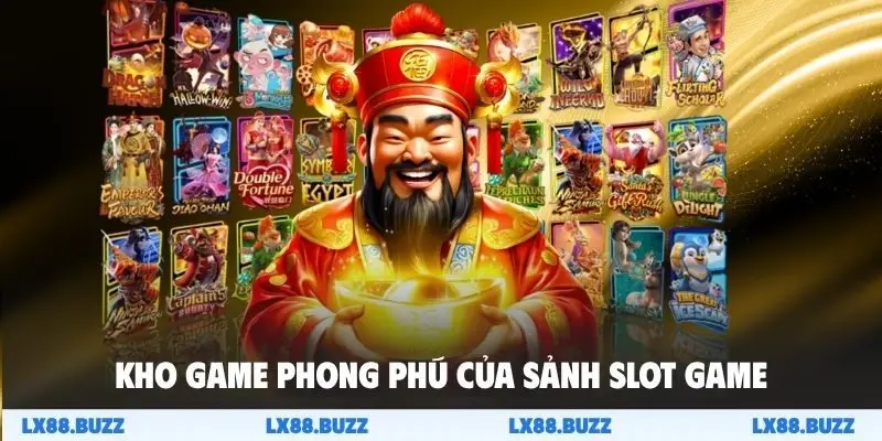 Kho game phong phú của sảnh slot game