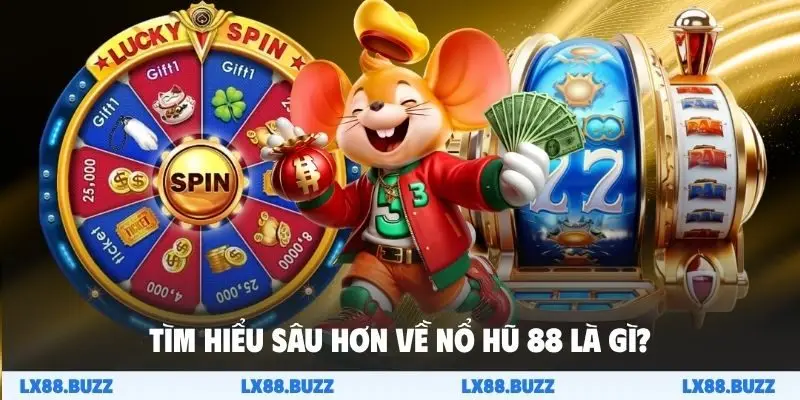 Tìm hiểu sâu hơn về nổ hũ 88 là gì?